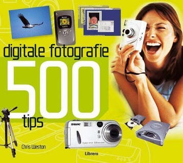 500 Tips Voor Digitale Fotografie - Weston, Verzenden, Nieuw