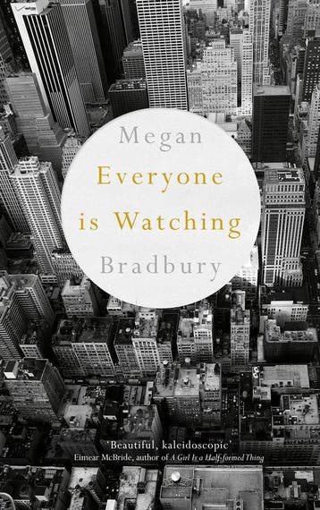 Everyone Is Watching 9781509809745 Megan Bradbury, Verzenden, Megan Bradbury