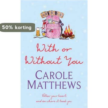 With Or Without You 9780755309931 Carole Matthews, Verzenden, Gelezen, Carole Matthews