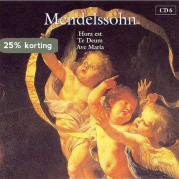 Mendelssohn: Hora est; Te Deum; Ave Maria 5028421999760, Verzenden