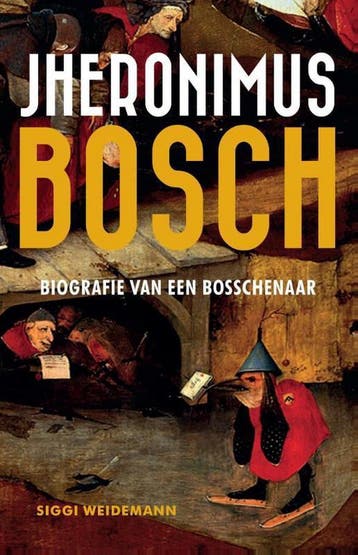 Jheronimus Bosch 9789401908160 Siggi Weidemann, Verzenden, Zo goed als nieuw, Siggi Weidemann
