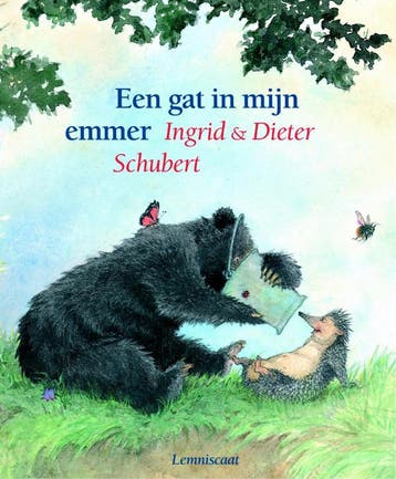 Een gat in mijn emmer 9789056371074 Dieter&Ingrid Schubert, Verzenden, Dieter&Ingrid Schubert