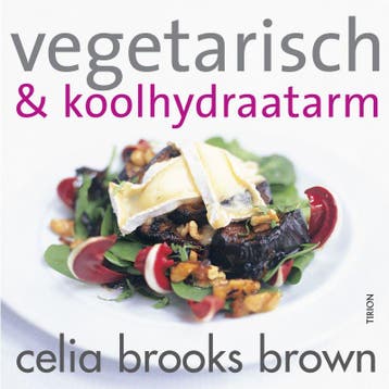 Vegetarisch en koolhydraatarm 9789043907132 C. Brooks Brown, Verzenden, Zo goed als nieuw, C. Brooks Brown