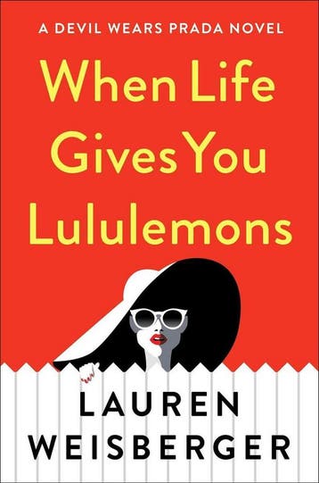 When Life Gives You Lululemons 9781476778440, Verzenden, Zo goed als nieuw, Lauren Weisberger