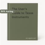 The Users Guide to Texas Instruments 9780671495046, Verzenden, Gelezen