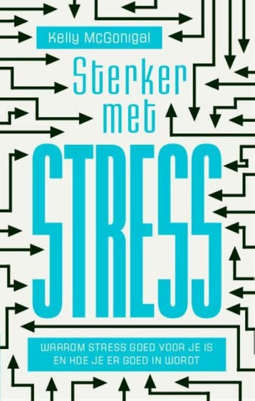 Sterker met stress 9789057124419 Kelly McGonigal, Verzenden, Kelly McGonigal