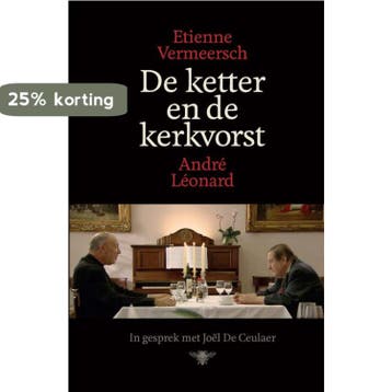 De ketter en de kerkvorst 9789085425182 Etienne Vermeersch, Boeken, Verzenden, Zo goed als nieuw, Etienne Vermeersch