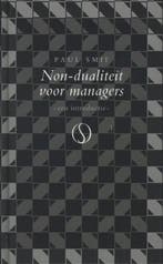 Non-dualiteit voor managers 9789077228760 Paul Smit, Verzenden, Paul Smit
