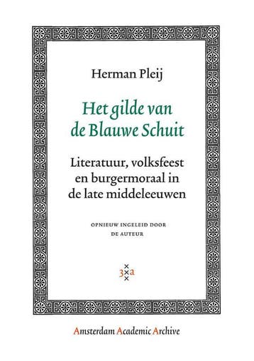Het gilde van de Blauwe Schuit / Amsterdam Academic Archive, Verzenden, Herman Pleij