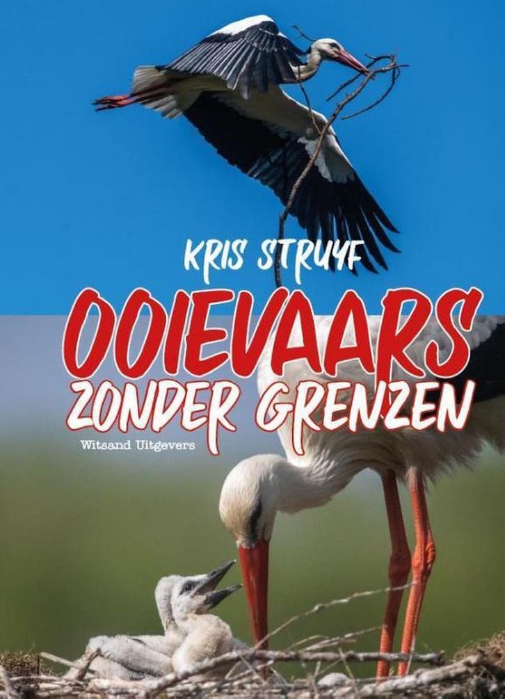 Ooievaars zonder grenzen 9789492934529 Kris Struyf, Livres, Loisirs & Temps libre, Envoi