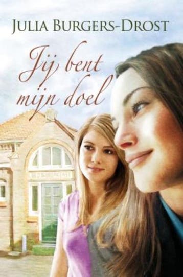 Jij bent mijn doel 9789059775916 Julia Burgers-Drost, Verzenden, Julia Burgers-Drost
