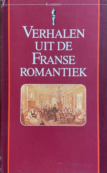 Verhalen uit de Franse romantiek 9789027491688, Verzenden