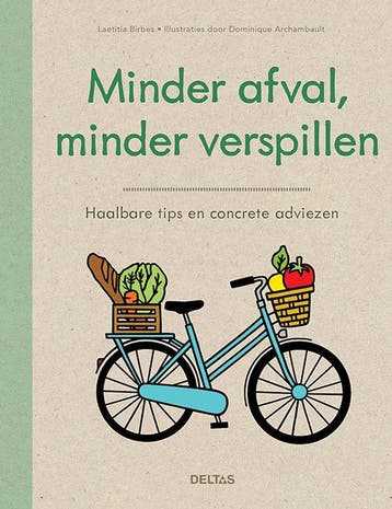 Minder afval, minder verspillen 9789044753486, Verzenden, Laetitia Birbes