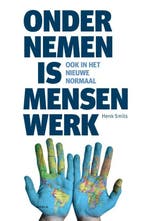 Ondernemen is mensenwerk 9789090333052 Henk Smits, Verzenden, Henk Smits