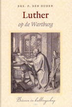 LUTHER OP DE WARTBURG 9789033125010 P. den Ouden, Verzenden, Zo goed als nieuw, P. den Ouden