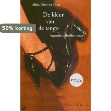 KLEUR VAN DE TANGO 9789050004435 A. Dujovne Ortiz, Verzenden, A. Dujovne Ortiz