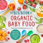 The Big Book of Organic Baby Food 9781943451524, Verzenden, Stephanie Middleberg