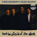 The Robert Cray Band - Dont Be Afraid Of The Dark, Verzenden