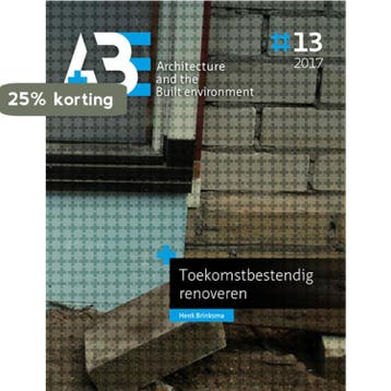 Toekomstbestendig renoveren / A+BE Architecture and the, Verzenden, Henk Brinksma