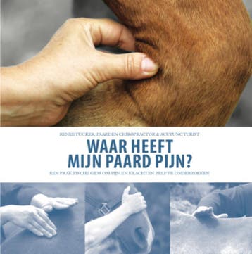 Waar heeft mijn paard pijn? 9789492284235 Renee Tucker, Verzenden, Renee Tucker