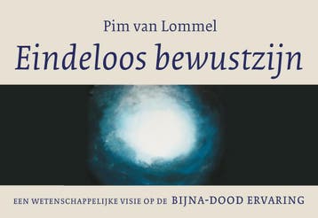 Eindeloos bewustzijn / Dwarsligger 9789049806088, Verzenden, Zo goed als nieuw, Pim van Lommel