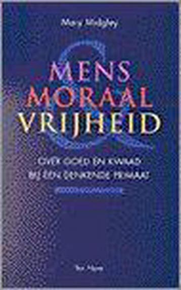 Mens, moraal en vrijheid 9789025947255 Mary Midgley, Boeken, Verzenden, Gelezen, Mary Midgley