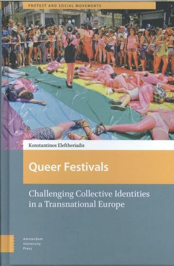 Queer Festivals / Protest and Social Movements 9789462982741, Verzenden, Zo goed als nieuw, Konstantinos Eleftheriadis