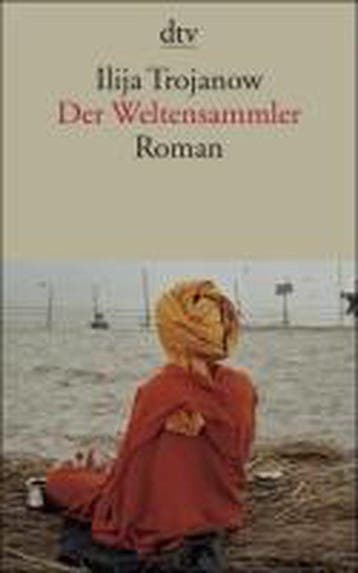 Der Weltensammler 9783423135818 Ilja Trojanow, Verzenden, Gelezen, Ilja Trojanow