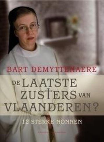 De laatste zusters van Vlaanderen? 9789056177560, Verzenden, Zo goed als nieuw, Bart Demyttenaere