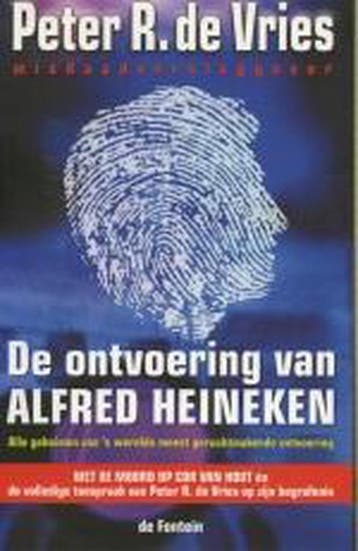 De ontvoering van Alfred Heineken 9789026118579, Verzenden, P.R. de Vries