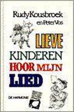 LIEVE KINDEREN, HOOR LIED 9789061694045 Rudy Kousbroek, Verzenden, Gelezen, Rudy Kousbroek