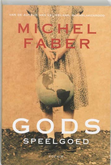 Gods speelgoed 9789057591518 Michel Faber, Verzenden, Michel Faber