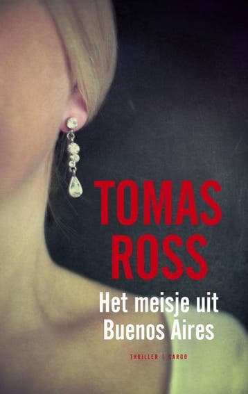 Het meisje uit Buenos Aires 9789023464815 Tomas Ross, Verzenden, Tomas Ross