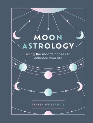 Moon Astrology 9781841815329 Teresa Dellbridge, Verzenden, Teresa Dellbridge