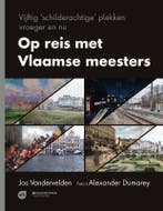 Op reis met Vlaamse meesters 9789002268649 Jos Vandervelden, Boeken, Verzenden, Zo goed als nieuw, Jos Vandervelden