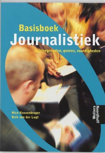Basisboek journalistiek 9789001517601 Nico Kussendrager, Boeken, Verzenden, Gelezen, Nico Kussendrager