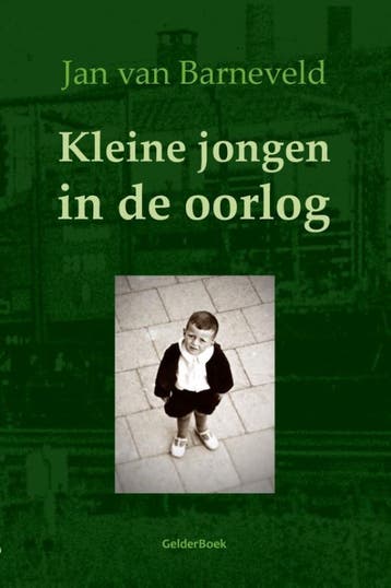 Kleine jongen in de oorlog 9789492588005 Jan van Barneveld, Verzenden, Jan van Barneveld