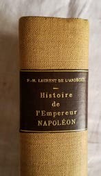 P-M Laurent de lArdèche - Histoire de lEmpereur Napoléon -