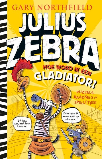 Hoe word ik een gladiator? / Julius Zebra 9789024597673, Boeken, Verzenden, Zo goed als nieuw, Gary Northfield
