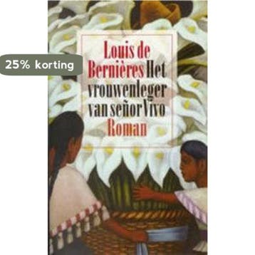 Het vrouwenleger van señor Vivo / Zuid-Amerikatrilogie / 2, Verzenden, Louis de Bernieres