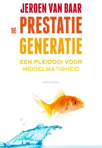 De prestatiegeneratie 9789045023564 Jeroen van Baar, Boeken, Verzenden, Gelezen, Jeroen van Baar