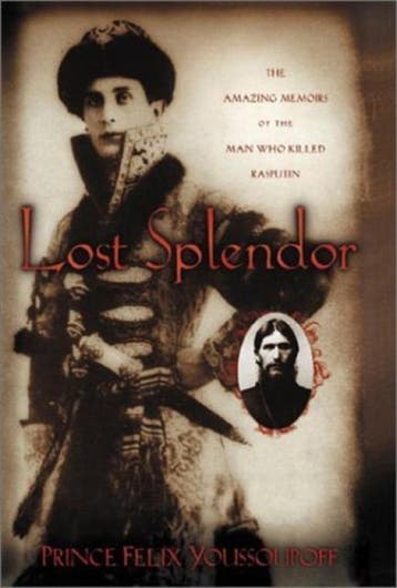 Lost Splendor 9781933527123 Prince Felix Youssouppoff, Verzenden, Prince Felix Youssouppoff