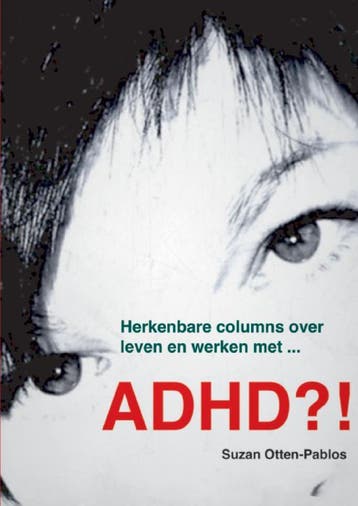 ADHD?! 9789461931924 Suzan Otten-Pablos, Verzenden, Suzan Otten-Pablos