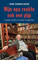 Mijn opa rookte ook een pijp 9789089755292 Igor Cornelissen, Verzenden, Zo goed als nieuw, Igor Cornelissen