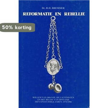 Reformatie en rebellie 9789061353577 Bremmer, Verzenden, Bremmer