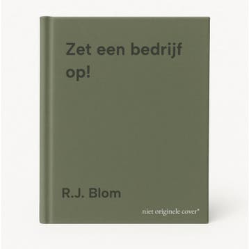 Zet een bedrijf op! 9789045305233 R.J. Blom, Verzenden, R.J. Blom