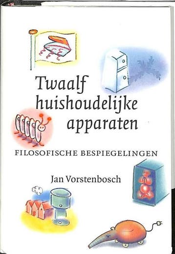TWAALF HUISHOUDELIJKE APPARATEN 9789057120978, Verzenden, Zo goed als nieuw, J. Vorstenbosch