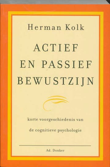 ACTIEF EN PASSIEF BEWUSTZIJN 9789061003885 H. Kolk, Verzenden, H. Kolk