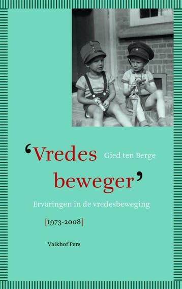 Vredesbeweger 9789056252762 Gerrit ten Berge, Verzenden, Gerrit ten Berge