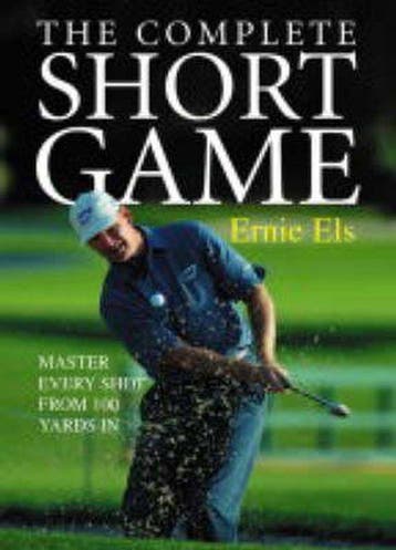 The Complete Short Game 9780007179053 E. Els, Verzenden, E. Els